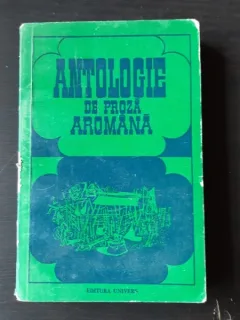 ANTOLOGIE DE PROZA AROMANA-HRISTU CANDROVEANU,