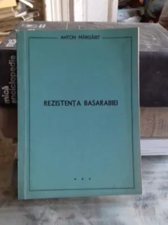 ANTON MARGARIT - REZISTENTA BASARABIEI