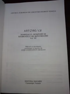 Antonescu Maresalul Romaniei si rasboaiele de reintregire – Iosif Constantin Dragan