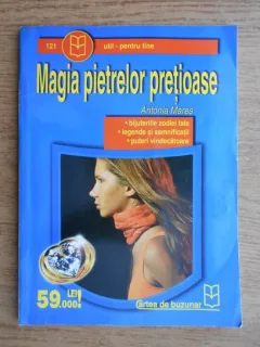 Antonia Mares - Magia pietrelor pretioase