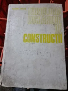 Antonie Trelea - Tehnologia Lucrarilor de Constructii