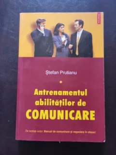 Antrenamentul Abilitatilor de Comunicare (Vol. I) - Stefan Prutianu