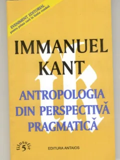 Antropologia din perspectiva pragmatica - Immanuel Kant