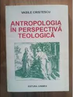 Antropologia in perspectiva teologica - Vasile Cristescu