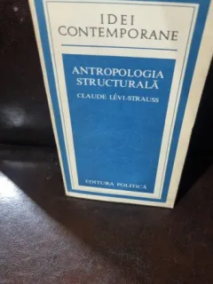 ANTROPOLOGIA STRUCTURALA - CLAUDE LEVI STRAUSS