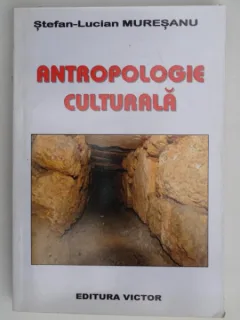 Antropologie culturala  Antropologie culturala-Stefan-Lucian Muresanu