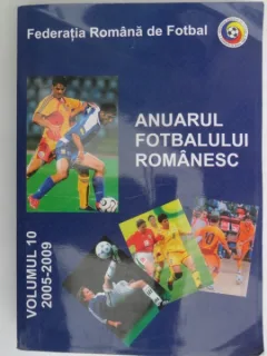 Anuarul fotbalului romanesc vol.10 2005-2009