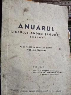 Anuarul Liceului Andrei Saguna Brasov - 1943-44, 1944-45