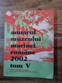Anuarul Muzeului Marinei Romane 2002 Tom V (cu dedicatie de la autor pentru Locotenent-colonel Vasile Popa)