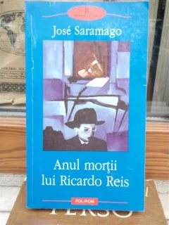 ANUL MORTII LUI RICARDO REIS , JOSE SARAMAGO
