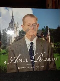 ANUL REGELUI - PRINCIPELE RADU AL ROMANIEI