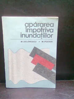 APARAREA IMPOTRIVA INUNDATIILOR - M. SELARESCU