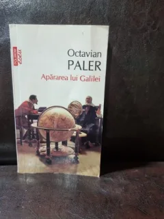 Apararea lui Galilei - Octavian Paler