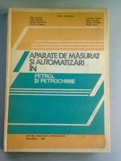 APARATE DE MASURAT SI AUTOMATIZARI IN PETROL SI PETROCHIMIE - STELIAN DUMITRESCU