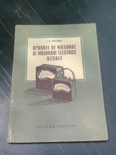 APARATE DE MASURAT SI MASURARI ELECTRICE UZUALE - I.S. ANTONIU