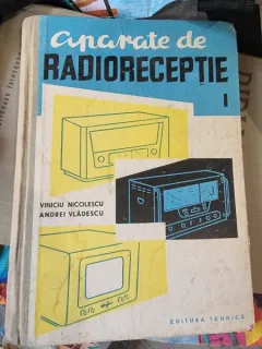 Aparate de radioreceptie - Viniciu Nicolescu  vol.I