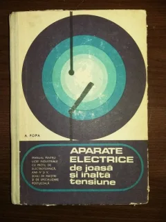 APARATE ELECTRICE DE JOASA SI INALTA TENSIUNE - A. POPA