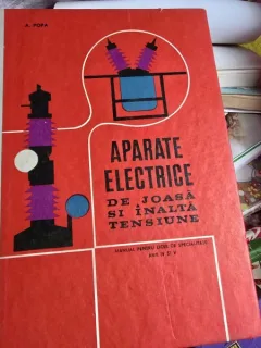 Aparate electrice de joasa si inalta tensiune, manual pentru licee de specialitate anul IV si V - A. Popa