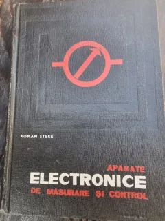 Aparate electronice de masurare si control,Roman Stere,