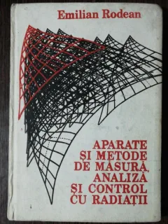 APARATE SI METODE DE MASURA,ANALIZA SI CONTROL CU RADIATII - EMILIAN RODEAN