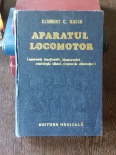 APARATUL LOCOMOTOR - CLEMENT C. BACIU