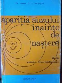 Aparitia Auzului Inainte de Nastere - Dr. Docent D.I. Vasiliu