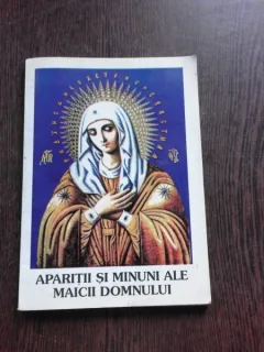 APARITII SI MINUNI ALE MAICII DOMNULUI