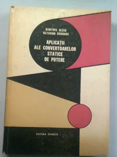 APLICATII ALE CONVERTOARELOR STATICE DE PUTERE - DIMITRIE ALEXA