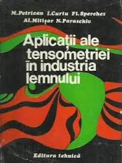 Aplicatii Ale Tensometriei In Industria Lemnului - M. Petrican