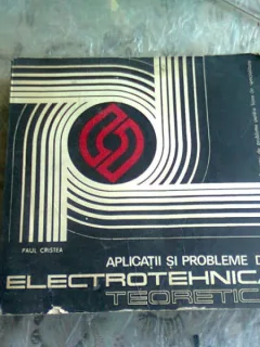 APLICATII SI PROBLEME DE ELECTROTEHNICA TEORETICA - PAUL CRISTE