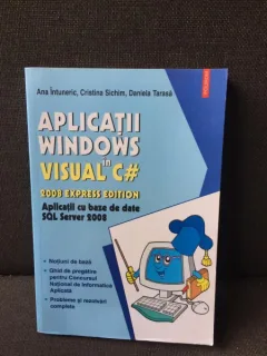 Aplicatii Windows in Visual C# - Ana Intuneric, Cristina Sichim, Daniela Tarasa