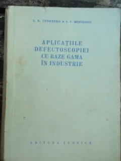 APLICATIILE DEFECTOSCOPIEI CU RAZE GAMA IN INDUSTRIE
