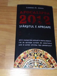 APOCALIPSA 2012 SFARSITUL E APROAPE-LAWRENCE E. JOSEPH