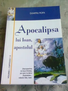 APOCALIPSA LUI IOAN, APOSTOLUL - DUMITRU POPA VOLUMUL I