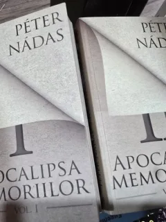 Apocalipsa Memoriilor - Peter Nadas - Vol. I si II