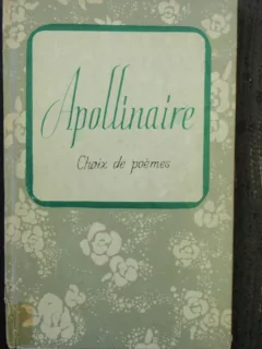 APOLLINAIRE - CHOIX DE POEMES