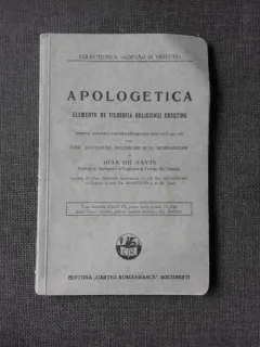 Apologetica, elemente de filosofia religiunei crestine, pentru uzul scoalelor secundare si a seminariilor - Ioan Gh. Savin