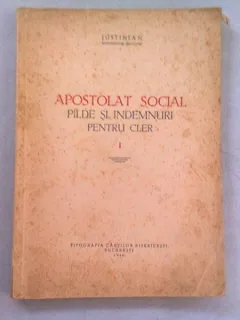 Apostolat social - Justinian  (pilde si indemnuri pentru cler)