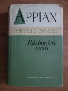 Appian - Istoria Romei. Razboaiele civile, editie brosata