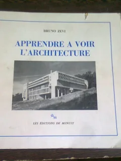 APPRENDRE A VOIR L'ARCHITECTURE - BRUNO ZEVI  (CARTE IN LIMBA FRANCEZA)