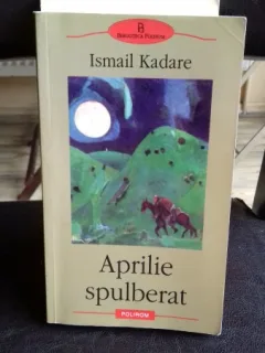 APRILIE SPULBERAT - ISMAIL KADARE