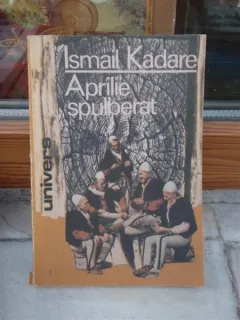 APRILIE SPULBERAT , ISMAIL KADARE