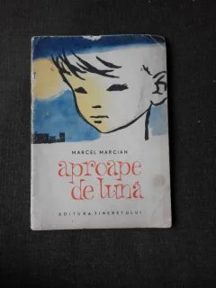 APROAPE DE LUNA - MARCEL MARCIAN  (CARTE PENTRU COPII)