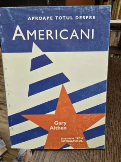 Aproape totul despre americani - Gary Althen
