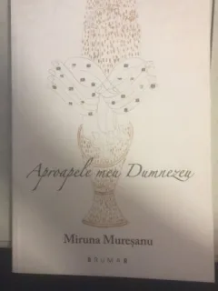 Aproapele Meu Dumnezeu - Miruna Muresanu