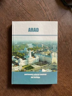 Arad. Patrimoniul cultural construit (contine harta)