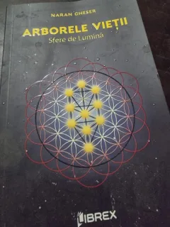 Arborele vietii. Sfere de lumina - Naran Gheser