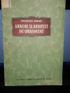 Arbori si Arbusti de Ornament - Cristache Avram