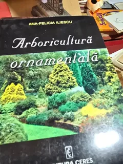 Arboricultura ornamentala-Ana Felicia Iliescu Stare buna;an 1998;421pag Pret 129 de lei