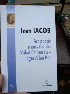 Arc poetic transatlantic. Mihai Eminescu şi Edgar Allan Poe Ioan Iacob